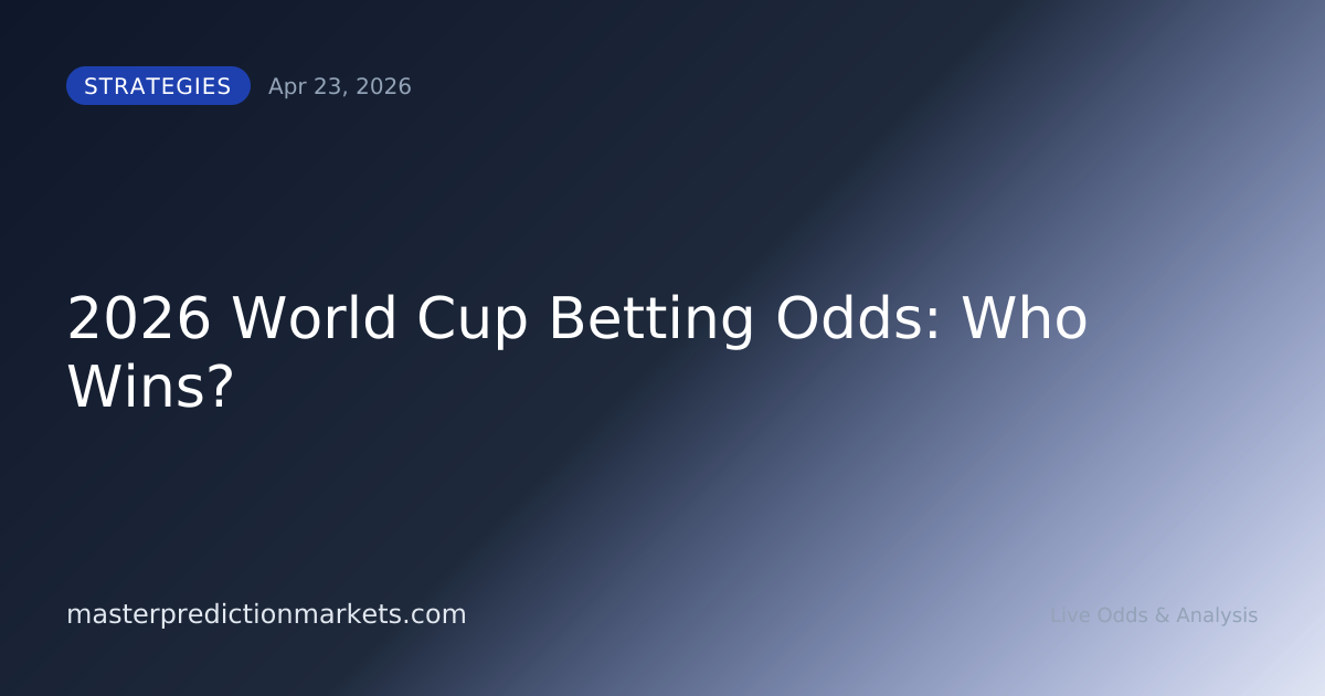 2026 World Cup Betting Odds: Who Wins?