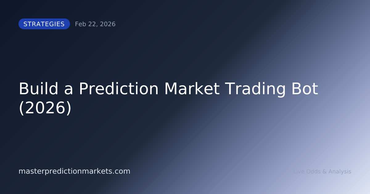 Build a Prediction Market Trading Bot (2026)