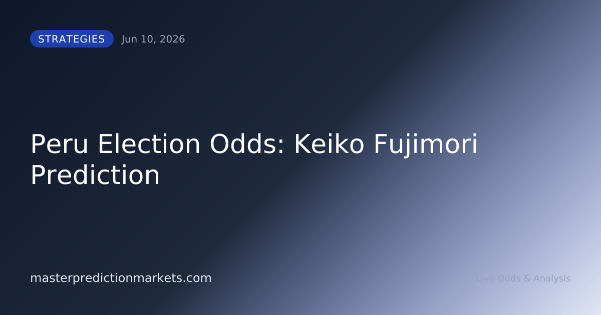 Peru Election Odds: Keiko Fujimori Prediction