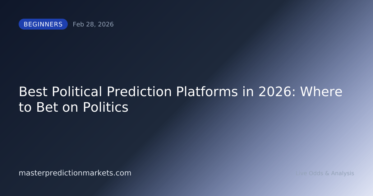 Best Political Prediction Platforms in 2026: Where to Bet on Politics