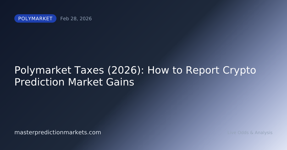 Polymarket Taxes (2026): How to Report Crypto Prediction Market Gains