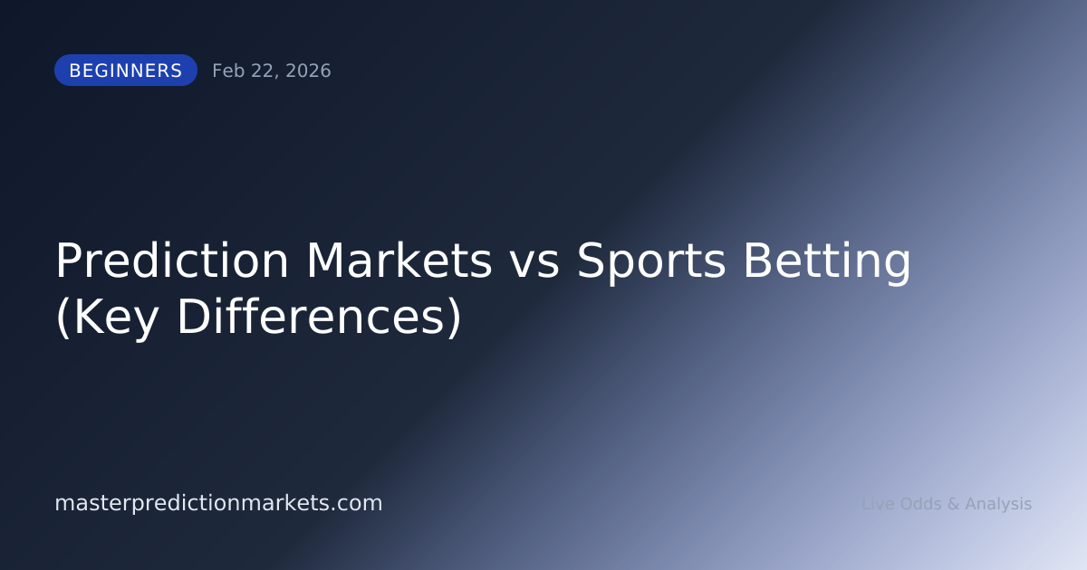 Prediction Markets vs Sports Betting (Key Differences)