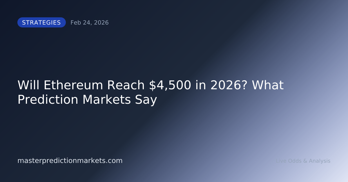 Will Ethereum Reach $4,500 in 2026? What Prediction Markets Say